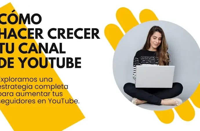 Cómo hacer crecer tu canal Youtube